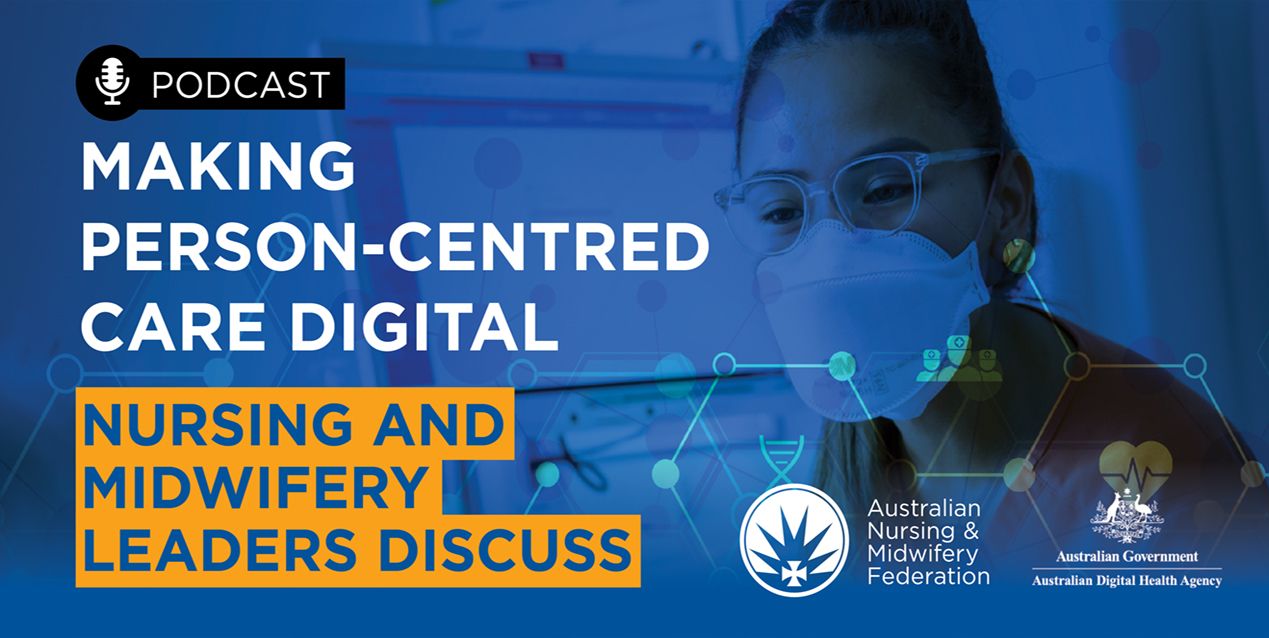 Making person-centred care digital: Nursing and Midwifery leaders discuss