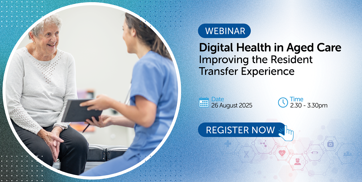 Webinar: Digital Health in Aged Care - Improving the Resident Transfer Experience
