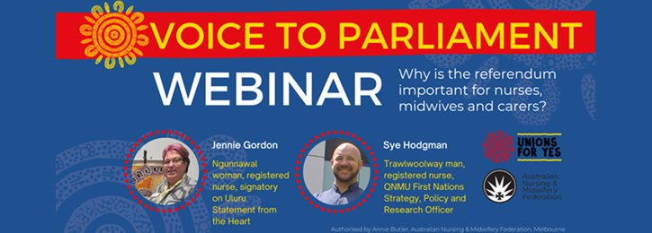 Voice to Parliament Webinar - Why is the referendum important for nurses, midwives and carers? 